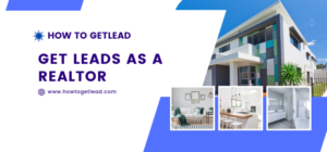 How to Get Leads as a Realtor