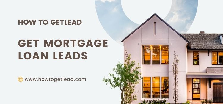 Get Mortgage Loan Leads