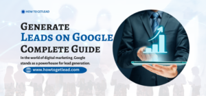 Generate Leads on Google