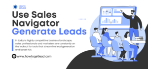 Use Sales Navigator to Generate Leads